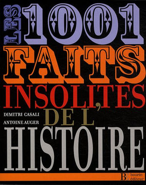 Les 1001 faits insolites de l'histoire