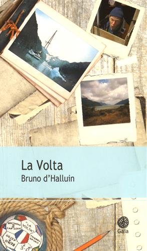 La Volta: Au cap Horn dans le sillage des grands découvreurs