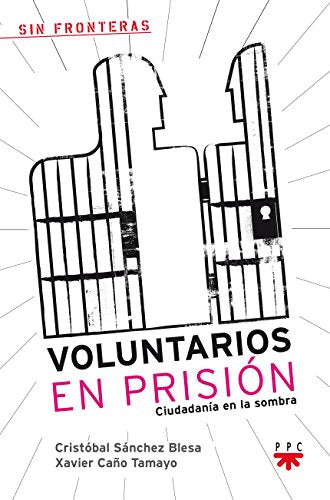 Voluntarios En Prisión: Ciudadanía en la sombra: 18 (Sin Fronteras)