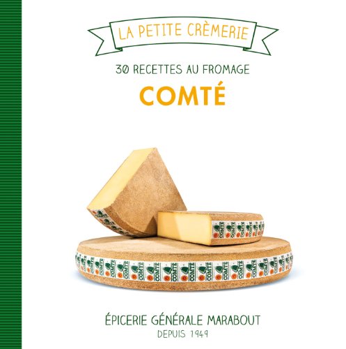 Comté: 30 recettes au fromage