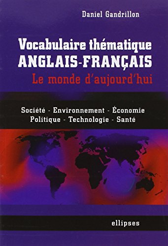 Vocabulaire Thématique Anglais-Français : Le Monde d'Aujourd'hui
