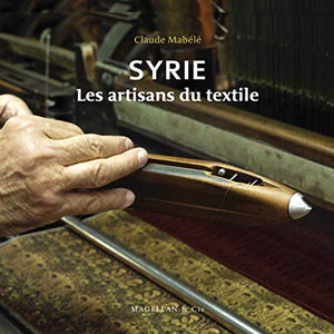 Syrie - les artisans du textile