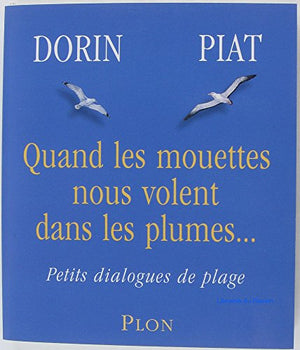 Quand les mouettes nous volent dans les plumes...