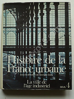 Histoire de la France urbaine, tome 4