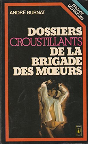 Dossiers croustillants de la brigade des moeurs