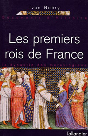 Les premiers rois de France