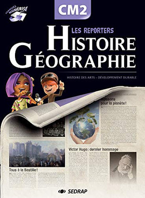 Les reporters de l'histoire / gographie CM2 CM2