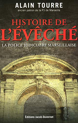 Histoires de l'Évêché, la PJ marseillaise