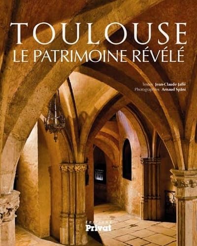 TOULOUSE, LE PATRIMOINE REVELE