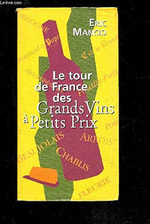 Le Tour de France des grands vins à petits prix