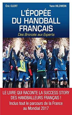 L'épopée du handball français des Bronzés aux Experts