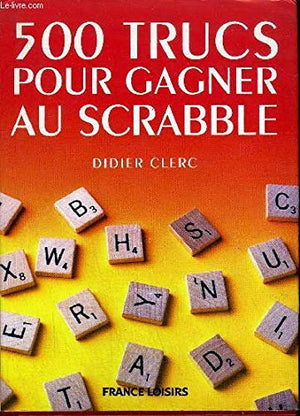 500 trucs pour gagner au scrabble