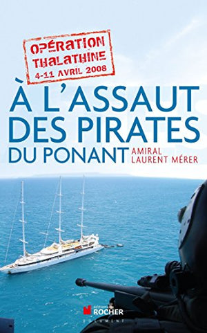 A l'assaut des pirates du Ponant : Opération Thalathine