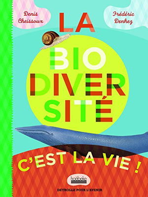 La biodiversité c'est la vie