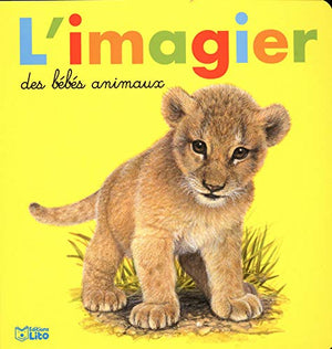 Images et mots : L'imagier des bébés animaux