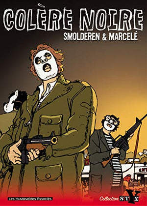 La Colère noire l'Intégrale, tome 1