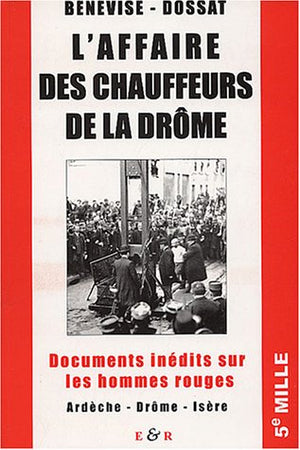 L'affaire des chauffeurs de la Drôme: Documents inédits sur les hommes rouges