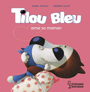 Tilou bleu aime sa maman