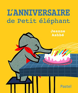 L'anniversaire de Petit Éléphant