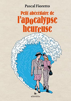 Petit abécédaire de l'apocalypse heureuse