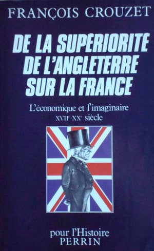 De la supériorité de l'Angleterre sur la France