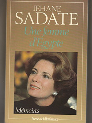 Jehane Sadate - Une femme d'Egypte