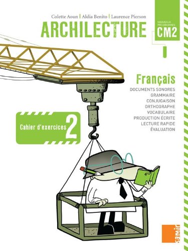 Archilecture CM2 - Cahier d'exercices 2 (Français - Nouveaux programmes)