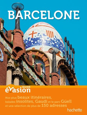 Guide évasion en ville Barcelone