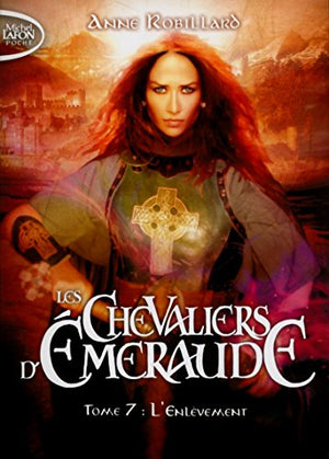 Les chevaliers d'émeraude - tome 7 L'enlèvement