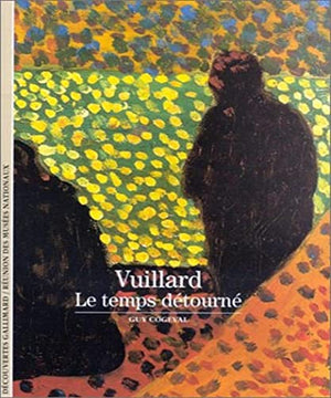 Vuillard: Le temps détourné