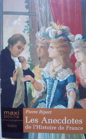 Les anecdotes de l'histoire de France