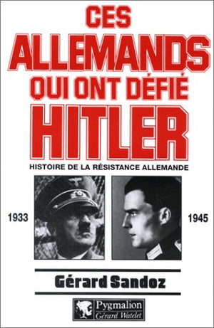 Ces Allemands qui ont défié Hitler