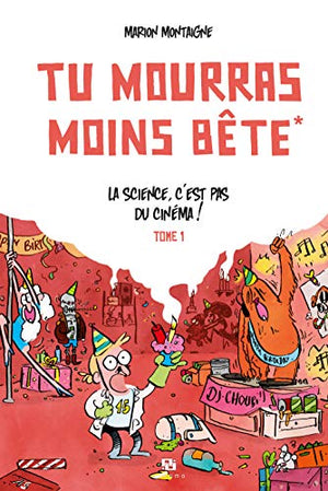 Tu mourras moins bête