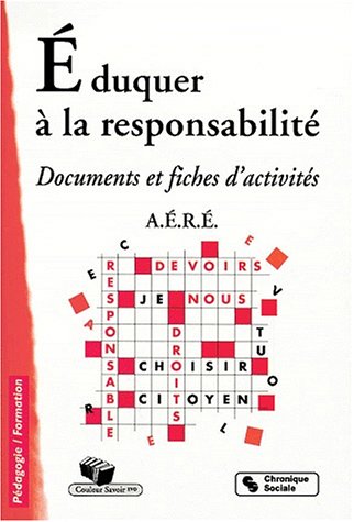 Eduquer à la responsabilité. Documents et fiches d'activités, 2ème édition