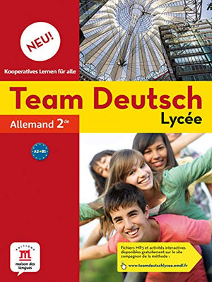 Team Deutsch Neu Lycée 2nde - Livre de l'élève