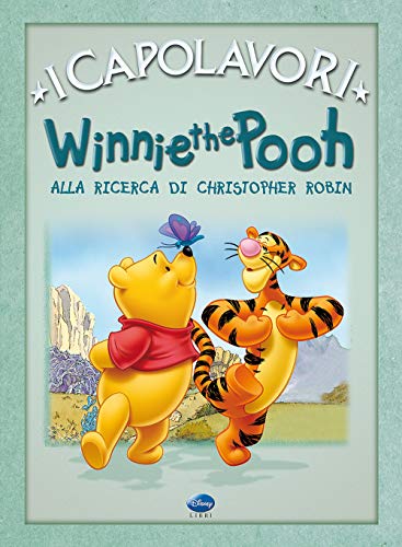 Winnie the Pooh alla ricerca di Christopher Robin. Ediz. illustrata