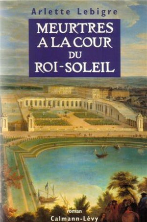 Meurtres à la cour du Roi-Soleil