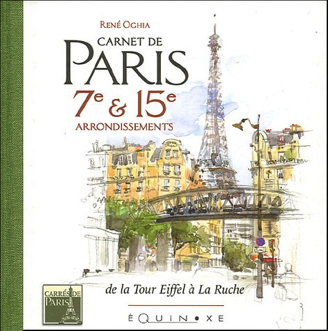 Carnet de Paris 7e & 15e arrondissements : De la tour Eiffel à la Ruche