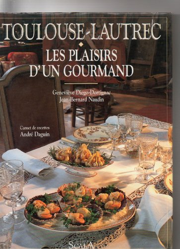 TOULOUSE-LAUTREC . LES PLAISIRS D'UN GOURMAND