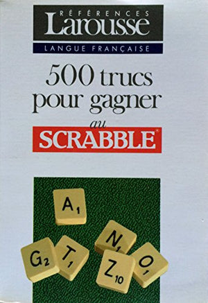 500 trucs pour gagner au scrabble