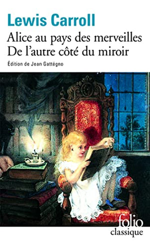 Les aventures d'Alice au pays des merveilles : Ce qu'Alice trouva de l'autre côté du miroir