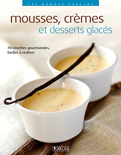 Mousses, crèmes et desserts glacés