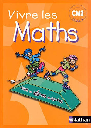 Vivre les Maths CM2 Cycle 3: Programmes 2002