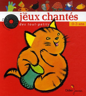 Les jeux chantés des tout-petits 0-3 ans