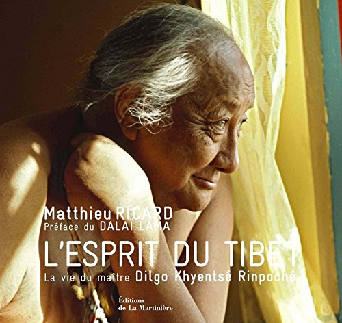 L'Esprit du Tibet: La vie du maître Dilgo Khyentsé Rinpoché