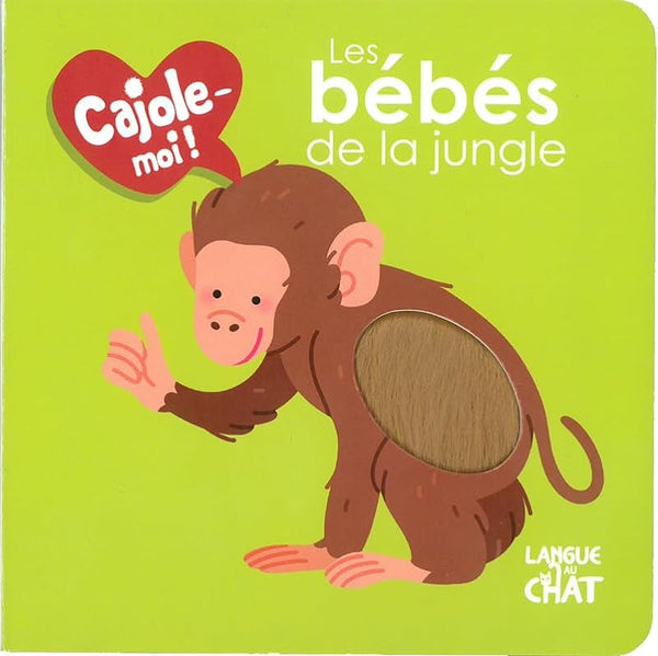 Cajole-moi - Les bébés de la jungle - Imagier animaux illustré avec matières à toucher - Dès 12 mois