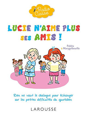 Lucie n'aime plus ses amis !