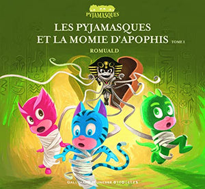 Les Pyjamasques et la momie d'Apophis T1