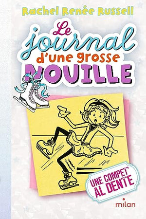 Le journal d'une grosse nouille, Tome 04: Une compet' al dente