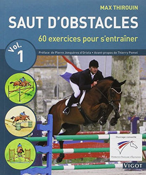 Saut d'obstacles: 60 exercices pour progresser